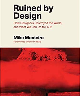 خرید و دانلود نسخه کامل کتاب Ruined by Design:  How Designers Destroyed the World, and What We Can Do to Fix It
