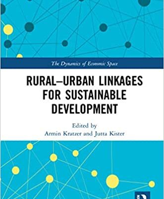 خرید و دانلود نسخه کامل کتاب Rural-Urban Linkages for Sustainable Development (The Dynamics of Economic Space) –  Pdf