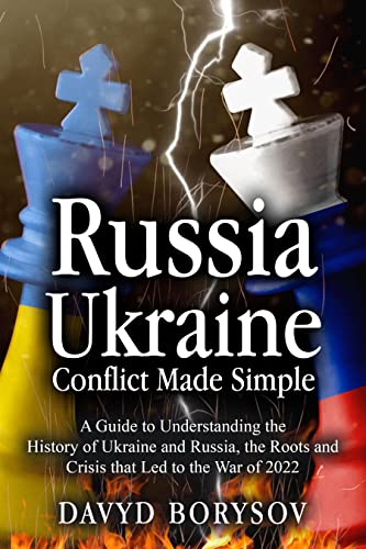 خرید و دانلود نسخه کامل کتاب Russia – Ukraine Conflict Made Simple: A Guide to Understanding the History of Ukraine and Russia – + PDF_683ba0c11fe5e.jpeg خرید و دانلود نسخه کامل کتاب Russia – Ukraine Conflict Made Simple: A Guide to Understanding the History of Ukraine and Russia – + PDF