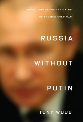 خرید و دانلود نسخه کامل کتاب Russia Without Putin: Money, Power and the Myths of the New Cold War – + Pdf_683b9338c293a.jpeg خرید و دانلود نسخه کامل کتاب Russia Without Putin: Money, Power and the Myths of the New Cold War – + Pdf