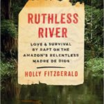 خرید و دانلود نسخه کامل کتاب Ruthless River: Love and Survival by Raft on the Amazon’s Relentless Madre de Dios –  +  PDF