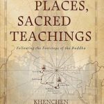 خرید و دانلود نسخه کامل کتاب Sacred Places, Sacred Teachings: Following the Footsteps of the Buddha –  +  Pdf