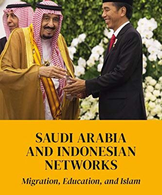 خرید و دانلود نسخه کامل کتاب Saudi Arabia and Indonesian Networks:  Migration, Education, and Islam[2019] –  PDF