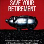 خرید و دانلود نسخه کامل کتاب Save Your Retirement: What to Do If You Haven’t Saved Enough or If Your Investments Were Devastated by the Market Meltdown – PDF