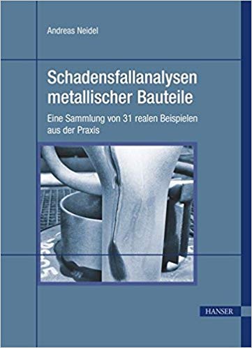 خرید و دانلود نسخه کامل کتاب Schadensfallanalysen metallischer Bauteile: Eine Sammlung von 31 realen Beispielen aus der Praxis_683fc68820607.jpeg خرید و دانلود نسخه کامل کتاب Schadensfallanalysen metallischer Bauteile: Eine Sammlung von 31 realen Beispielen aus der Praxis