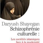 خرید و دانلود نسخه کامل کتاب Schizophrénie culturelle : Les sociétés islamiques face à la modernité