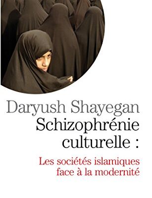 خرید و دانلود نسخه کامل کتاب Schizophrénie culturelle : Les sociétés islamiques face à la modernité