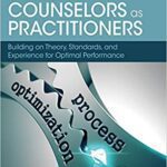خرید و دانلود نسخه کامل کتاب School Counselors as Practitioners: Building on Theory, Standards, and Experience for Optimal Performance
