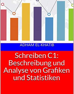 خرید و دانلود نسخه کامل کتاب Schreiben C1: Beschreibung und Analyse von Grafiken und Statistiken –  Pdf