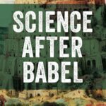 خرید و دانلود نسخه کامل کتاب Science After Babel BY Berlinski –  +  Pdf
