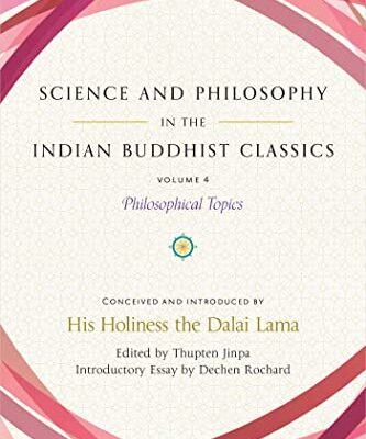 خرید و دانلود نسخه کامل کتاب Science and Philosophy in the Indian Buddhist Classics, Vol. 4: Philosophical Topics –  +  Pdf