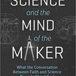 خرید و دانلود نسخه کامل کتاب Science and the Mind of the Maker: What the Conversation Between Faith and Science Reveals About God –  +  Pdf