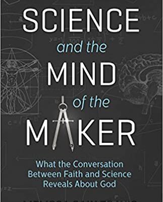 خرید و دانلود نسخه کامل کتاب Science and the Mind of the Maker: What the Conversation Between Faith and Science Reveals About God –  +  Pdf