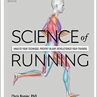 خرید و دانلود نسخه کامل کتاب Science of Running: Analyze your Technique, Prevent Injury, Revolutionize your Training –  Pdf