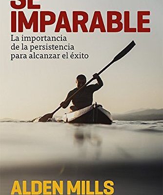 خرید و دانلود نسخه کامل کتاب Sé imparable: La importancia de la persistencia para alcanzar el éxito (Crecimiento personal) (Spanish Edition) –  +  pdf