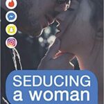 خرید و دانلود نسخه کامل کتاب Seducing a woman with words Discover what kind of writing behaviour will make her crazy for you (9781983043451)