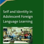 خرید و دانلود نسخه کامل کتاب Self and Identity in Adolescent Foreign Language Learning (Second Language Acquisition Book 70)