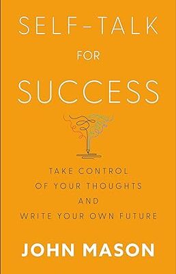 خرید و دانلود نسخه کامل کتاب Self-Talk for Success: Take Control of Your Thoughts and Write Your Own Future –  +  Pdf