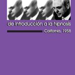 خرید و دانلود نسخه کامل کتاب Seminarios de introducción a la hipnosis: California,1958 (Elizabeth y Milton H. Erickson nº 3) (Spanish Edition)