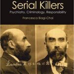 خرید و دانلود نسخه کامل کتاب Serial Killers: Psychiatry, Criminology, Responsibility (Glasshouse Books)