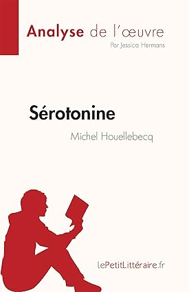 خرید و دانلود نسخه کامل کتاب Sérotonine de Michel Houellebecq (Analyse de l’œuvre): Résumé complet et analyse détaillée de l’oeuvre – + Pdf_68430ddea1904.jpeg خرید و دانلود نسخه کامل کتاب Sérotonine de Michel Houellebecq (Analyse de l’œuvre): Résumé complet et analyse détaillée de l’oeuvre – + Pdf