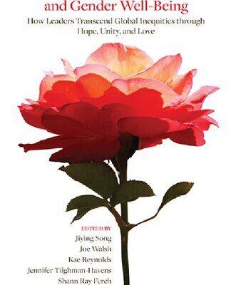 خرید و دانلود نسخه کامل کتاب Servant-Leadership, Feminism, and Gender Well-Being: How Leaders Transcend Global Inequities through Hope, Unity, and Love –  PDF