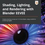 خرید و دانلود نسخه کامل کتاب Shading, Lighting, and Rendering with Blender EEVEE