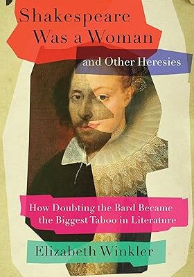 خرید و دانلود نسخه کامل کتاب Shakespeare Was a Woman and Other Heresies: How Doubting the Bard Became the Biggest Taboo in Literature –  +  Pdf