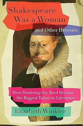 خرید و دانلود نسخه کامل کتاب Shakespeare Was a Woman and Other Heresies: How Doubting the Bard Became the Biggest Taboo in Literature – + Pdf_683e3e1127c83.jpeg خرید و دانلود نسخه کامل کتاب Shakespeare Was a Woman and Other Heresies: How Doubting the Bard Became the Biggest Taboo in Literature – + Pdf