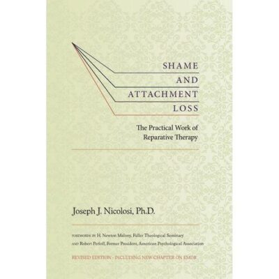 خرید و دانلود نسخه کامل کتاب Shame And Attachment Loss: The Practical Work Of Reparative Therapy –  Pdf