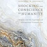 خرید و دانلود نسخه کامل کتاب Shocking the Conscience of Humanity:  Gravity and the Legitimacy of International Criminal Law [2020] –  PDF