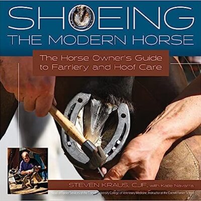 خرید و دانلود نسخه کامل کتاب Shoeing the Modern Horse: The Horse Owner’s Guide to Farriery and Hoof Care –  +  Pdf