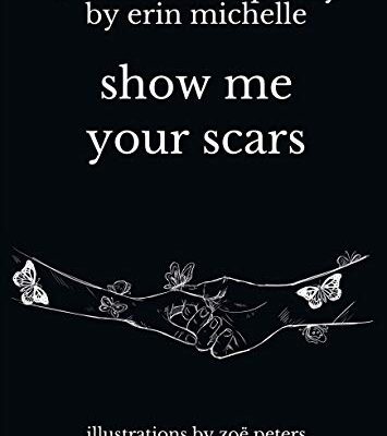خرید و دانلود نسخه کامل کتاب show me your scars: a collection of poetry by erin michelle –  Pdf