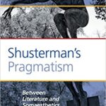 خرید و دانلود نسخه کامل کتاب Shusterman’s Pragmatism: Between Literature and Somaesthetics (Value Inquiry Book Series) –  PDF