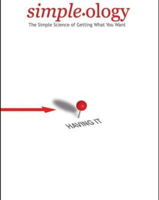 خرید و دانلود نسخه کامل کتاب Simpleology: The Simple Science of Getting What You Want – PDF