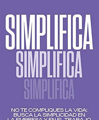 خرید و دانلود نسخه کامل کتاب Simplifica. No te compliques la vida: busca la simplicidad en la empresa y en el trabajo (Temáticos) (Spanish Edition) –  +  pdf