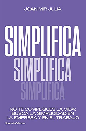 خرید و دانلود نسخه کامل کتاب Simplifica. No te compliques la vida: busca la simplicidad en la empresa y en el trabajo (Temáticos) (Spanish Edition) – + pdf_68444213aea1e.jpeg خرید و دانلود نسخه کامل کتاب Simplifica. No te compliques la vida: busca la simplicidad en la empresa y en el trabajo (Temáticos) (Spanish Edition) – + pdf