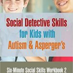 خرید و دانلود نسخه کامل کتاب Six Minute Social Skills Workbook 2: Social Detective Skills for Kids with Autism & Asperger’s –  +  Pdf