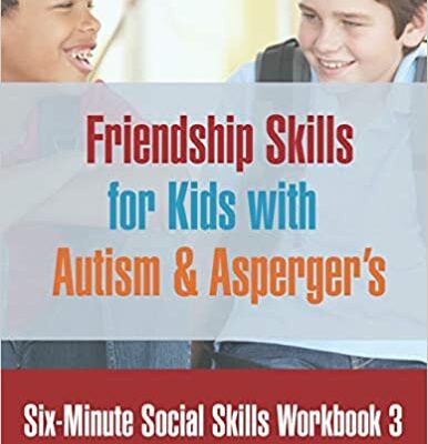 خرید و دانلود نسخه کامل کتاب Six-Minute Social Skills Workbook 3: Friendship Skills for Kids with Autism & Asperger’s –  +  Pdf