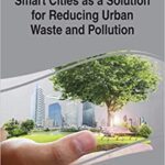 خرید و دانلود نسخه کامل کتاب Smart Cities as a Solution for Reducing Urban Waste and Pollution [2016] –  PDF