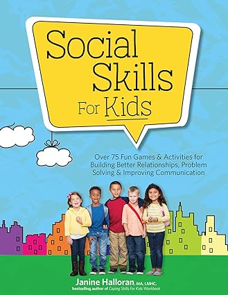 خرید و دانلود نسخه کامل کتاب Social Skills for Kids : Over 75 Fun Games and Activities for Building Better Relationships, Problem Solving and Improving Communication – + Pdf_684311bf39345.jpeg خرید و دانلود نسخه کامل کتاب Social Skills for Kids : Over 75 Fun Games and Activities for Building Better Relationships, Problem Solving and Improving Communication – + Pdf