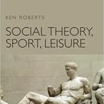خرید و دانلود نسخه کامل کتاب Social Theory, Sport, Leisure BY Roberts –  Pdf