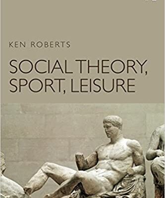 خرید و دانلود نسخه کامل کتاب Social Theory, Sport, Leisure BY Roberts –  Pdf