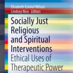 خرید و دانلود نسخه کامل کتاب Socially Just Religious and Spiritual Interventions: Ethical Uses of Therapeutic Power –  PDF