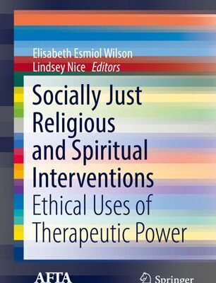 خرید و دانلود نسخه کامل کتاب Socially Just Religious and Spiritual Interventions: Ethical Uses of Therapeutic Power –  PDF