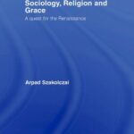 خرید و دانلود نسخه کامل کتاب Sociology, Religion and Grace –  PDF