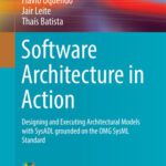 خرید و دانلود نسخه کامل کتاب Software Architecture in Action: Designing and Executing Architectural Models with SysADL grounded on the OMG SysML Standard