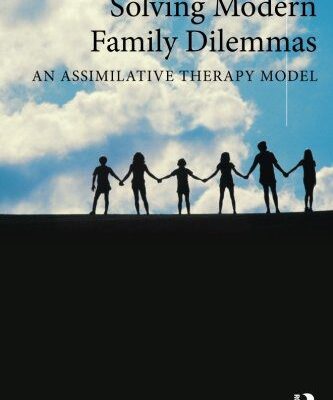 خرید و دانلود نسخه کامل کتاب Solving Modern Family Dilemmas: An Assimilative Therapy Model –  PDF