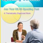 خرید و دانلود نسخه کامل کتاب Speaking Success: Ace Your IELTS Speaking Test: with Sample Answers and Expert Tips –  +  Pdf
