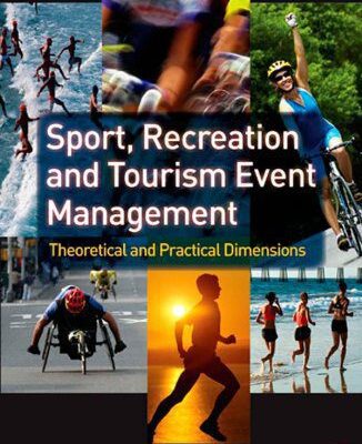 خرید و دانلود نسخه کامل کتاب Sport, Recreation and Tourism Event Management: Theoretical and Practical Dimensions –  PDF